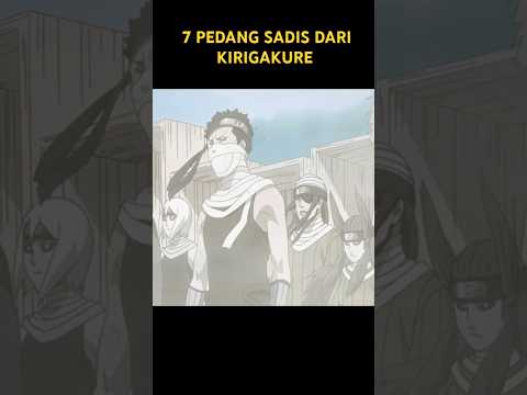 DIBANGKITIN LAGI ! INI 7 NINJA PEDANG SADIS DARI KIRIGAKURE #shorts #narutoshippuden