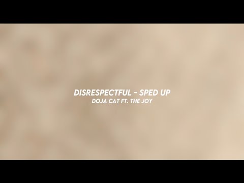 DISRESPECTFUL - doja cat ft. the joy (sped up)