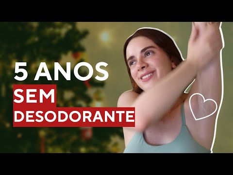 5 ANOS SEM DESODORANTE - porque parei de usar?