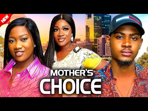 MOTHER'S CHOICE 1&2 - MERCY JOHNSON/CHINENYE NNEBE/CLINTON JOSHUA NEW TRENDING NOLLYWOOD 2024 NIG