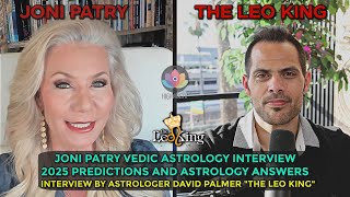 @JoniPatryVedicAstrologer Astrology Interview w/The Leo King: 2025 Predictions, Vedic Astrology