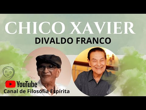 Chico Xavier. Divaldo Franco.