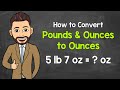 Converting Pounds to Ounces