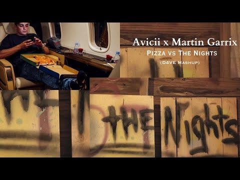 Avicii &  Martin Garrix - Pizza x The Nights (D4VE Mashup)