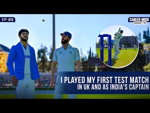 I Played My 1st Test Match in UK & As India's Captain | Cricket 24 My Career Mode #89