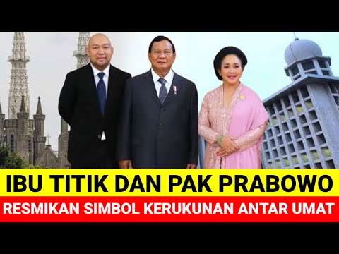 HARI INI IBU TITIK SUHARTO DAN PAK PRABOWO KUNJUNGI GEREJA KATEDRAL DAN MASJID ISTIQLAL JAKARTA?