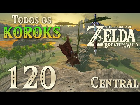 [Detonado Completo 100%] Zelda: Breath of the Wild #120 - TODOS KOROKS: CENTRAL