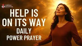 Help Is On Its Way | Morning Prayer for Strength & Peace (Daily Devotional Prayer)