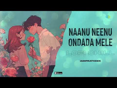 Naanu Neenu Ondada Mele - Lofi Chill | Naa Ninna Bidalaare | Rajan-Nagendra | SPB | IAMPRATHEEK