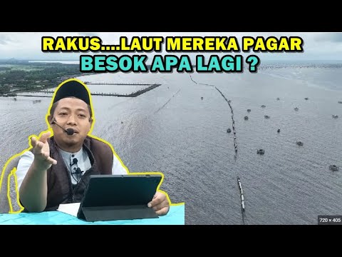 Rakus...Laut Mereka Pagar, Besok Apa Lagi ? - Ust Muhammad Ridwan M.E.I