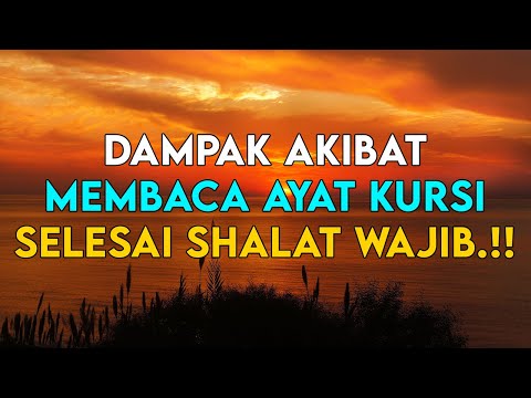 DAMPAK AKIBAT MEMBACA AYAT KURSI SELESAI SHALAT WAJIB !!!