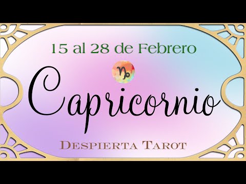 CAPRICORNIO ♑ #tarot 15 al 28 de Febrero #predicciones