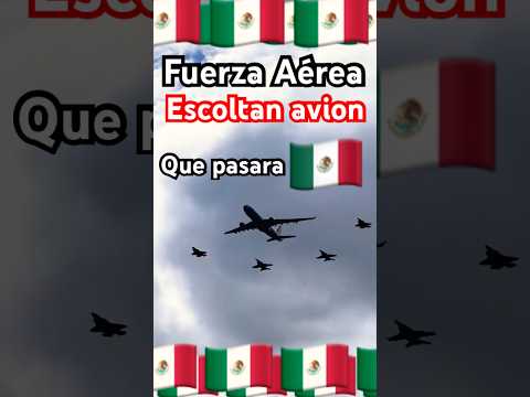 Fuerza aérea mexicana escolta avion comencial #mexico #ejércitomexicano #fuerzaaéreamx #noticias