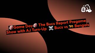 🏈Game Day🏈 The Bucs Report Pregame Show with AJ Turn-Up  ☠️ Bucs vs 🐅 Bengals