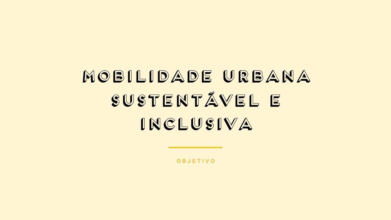 Mobilidade Urbana Sustentável e Inclusiva - Prévisualização do vídeo