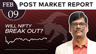 Will Nifty BREAK OUT? Post Market Report 09-Feb-26