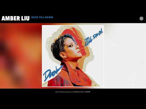 Amber Liu - Dusk Till Dawn (Official Audio)