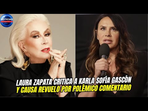 Laura Zapata critica a Karla Sofía Gascón y causa revuelo por polémico comentario.