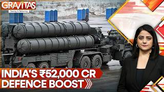 India Clears ₹52,000 Crore Defence Boost for All Three Armed Forces | Gravitas