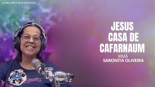 JESUS CASA DE CAFARNAUM - SARONITA OLIVEIRA - ALIMENTO MATINAL 11/07/2025