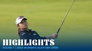 Round 1 Highlights | 2025 Women's Scottish Open