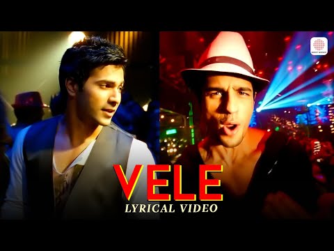 Vele - Lyrical Video | Sidharth Malhotra, Varun Dhawan, Alia Bhatt | Vishal & Shekhar | Party Song