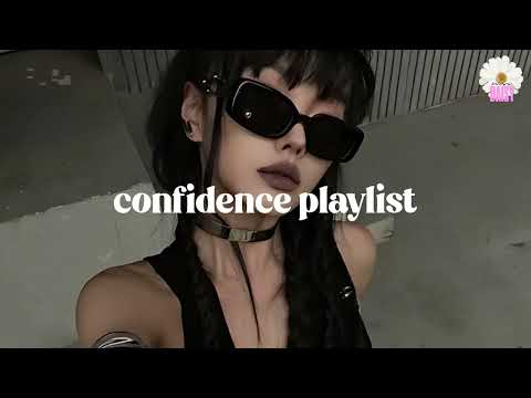 ur confidence playlist - Girl boss vibes - Women energy playlist
