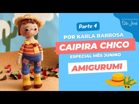 Como Fazer  Caipira Chico em Amigurumi - parte4