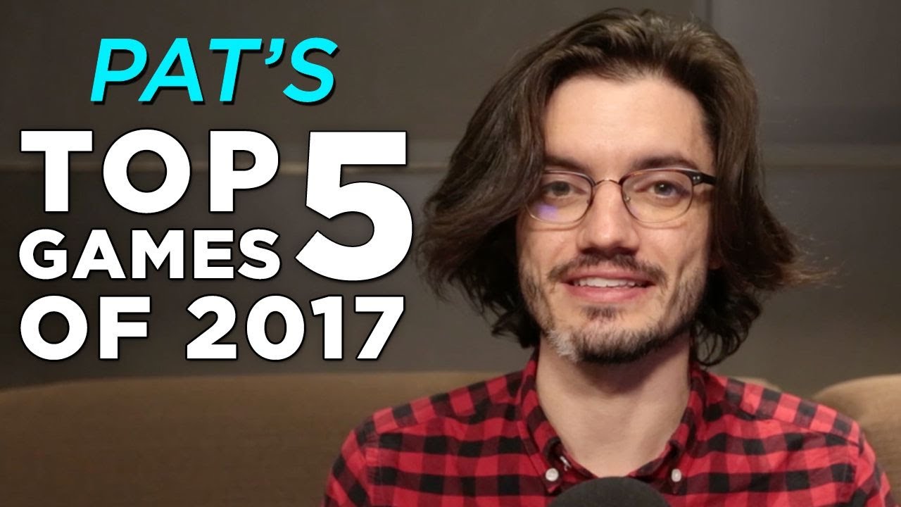 PAT'S Top 5 Games (and Deaths) of 2017!