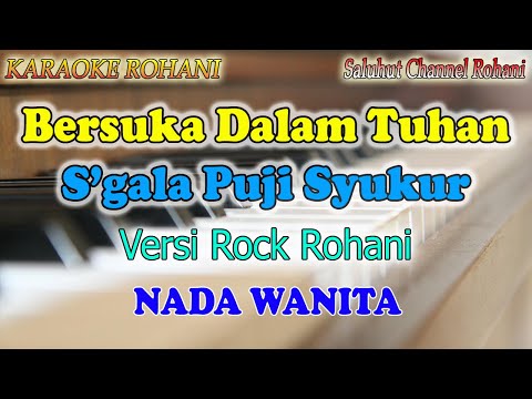 BERSUKA DALAM TUHAN medley SEGALA PUJI SYUKUR ll KARAOKE ROCK ROHANI ll NADA WANITA D=DO