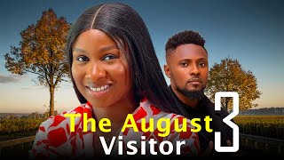 THE AUGUST VISITOR 3 - Maurice Sam and Sonia Uche New Nollywood Romantic Movie 2025