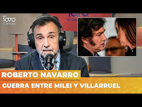 GUERRA ENTRE MILEI Y VILLARRUEL | Editorial de Roberto Navarro