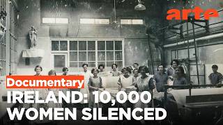 Ireland's Dirty Laundry (Re-upload) | ARTE.tv Documentary