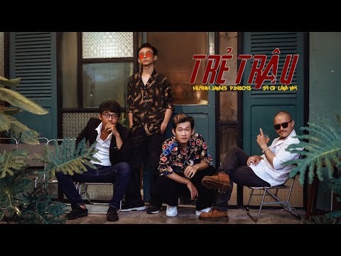TRẺ TRÂU - Lâm Mỳ ft Huỳnh James x Pjnboys , Sỹ Ơi (Prod Mr.Boomba)