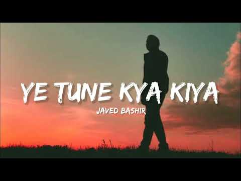 Ye Tune Kya Kiya - Javed Bashir | SlowVerse #slowedandreverb #viral #SlowVerse #newsong
