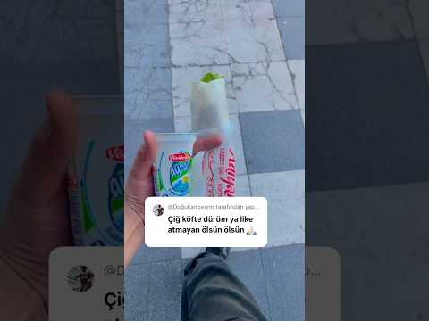 Çiğ köfte dürüm yedim!