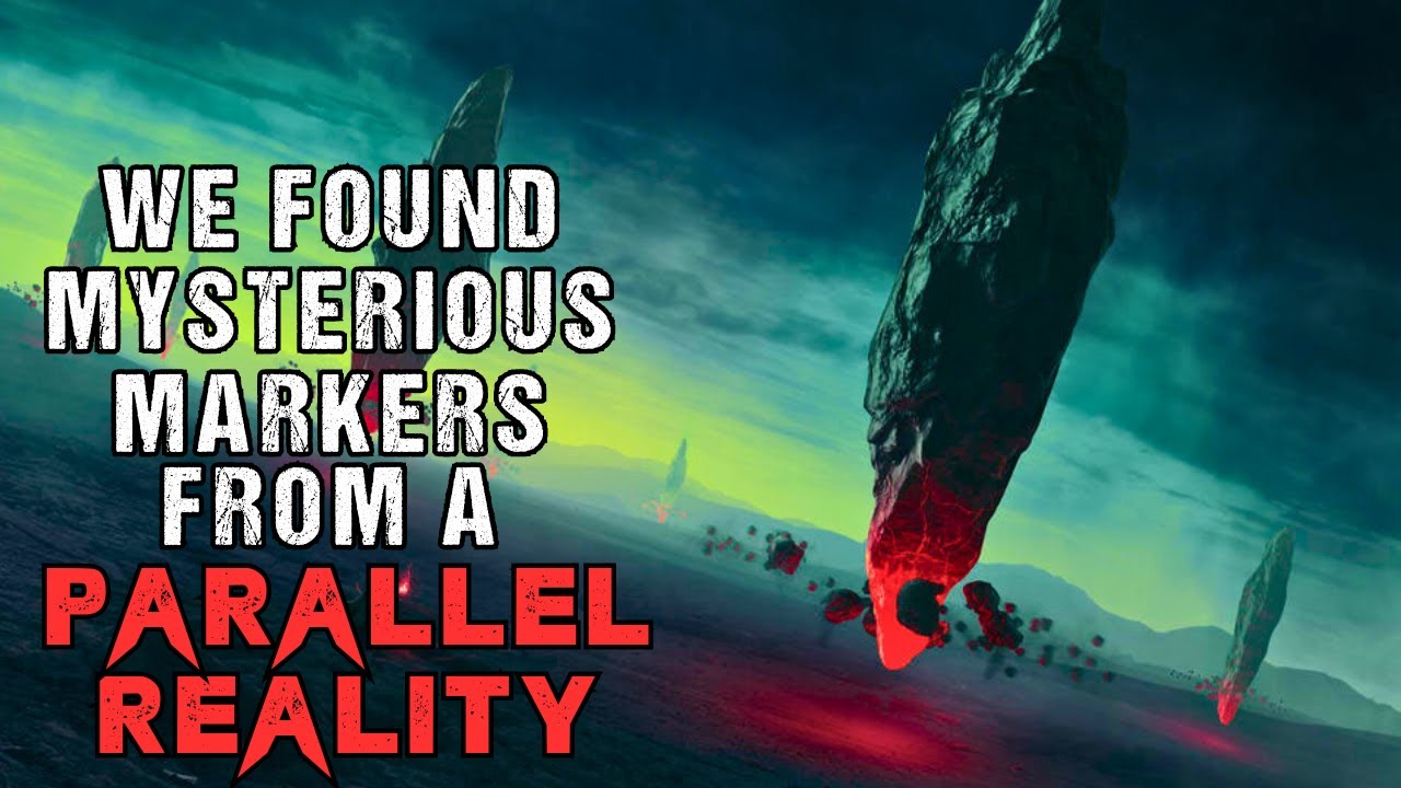 Sci-Fi Creepypasta We Found Mysterious Markers From A Parallel Reality Short Horror Story