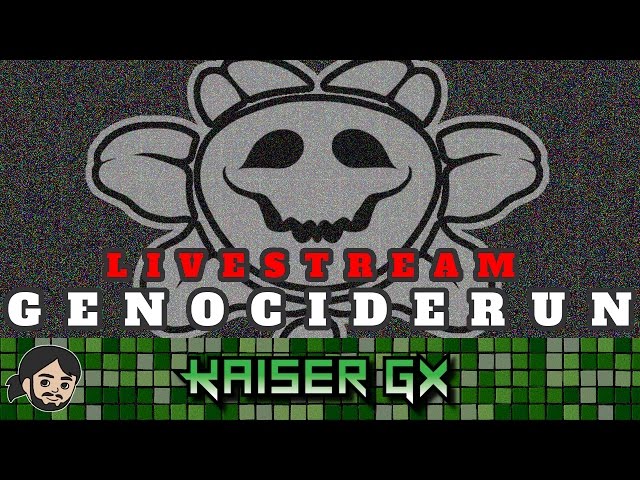 Kaiser GX Live - Checking Out: Undertale! (Genocide Run) ✿Mother's Day Special✿