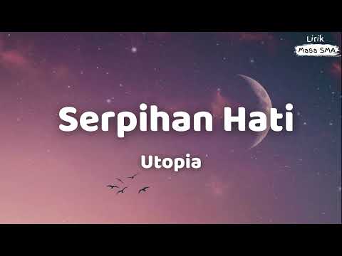 Utopia ~ Serpihan Hati ~ Lirik Lagu SMA