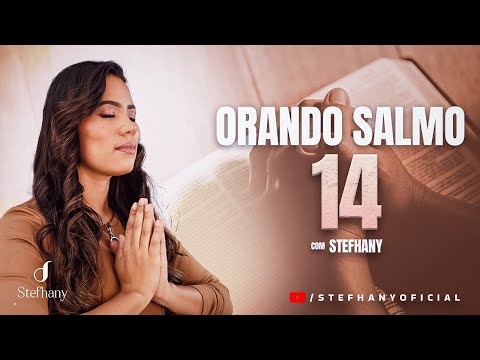 Orando os Salmos com Stefhany | Orando o Salmo 14 | 24 -12-2024