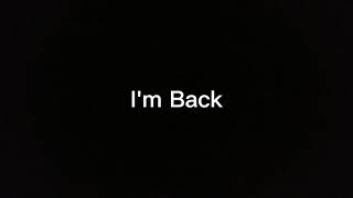 I'm Back