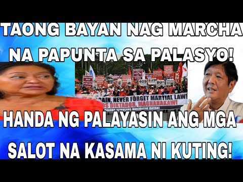 TAONG BAYAN NAG MARCHA NA PAPUNTA SA PALASYO! HANDA NG PALAYASIN ANG MGA SALOT NA KASAMA NI KUTING!