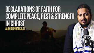 Declarations of Faith for Complete inner Peace, Rest and Restored Strength