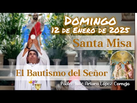 ✅ MISA DE HOY domingo 12 de Enero 2025 - Padre Arturo Cornejo