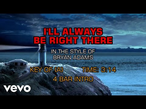 Bryan Adams – I’ll Always Be Right There (Karaoke)