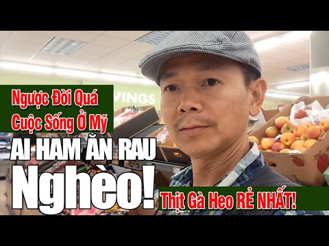 Ở Mỹ Ham Ăn Rau Chắc NGHÈO Luôn Quá, Gà Heo là Rẻ Nhất #DTHVlog