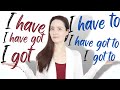 Understanding 'Have' and 'Got' Usage
