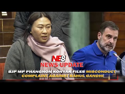 BJP MP PHANGNON KONYAK FILES MISCONDUCT COMPLAINT AGAINST RAHUL GANDHI