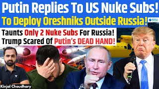 Trump Sends Nuclear Subs, Putin Responds With Oreshnik Missiles In Belarus! Dead Hand Policy! Kinjal