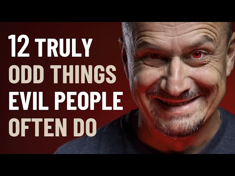 12 Odd Behaviors of EVIL People